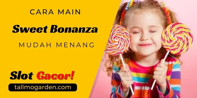 Bermain Sweet Bonanza: Menangkan Jackpot Manis Online